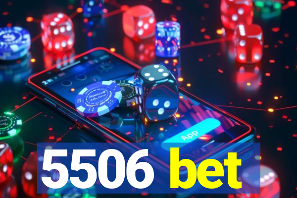 5506 bet